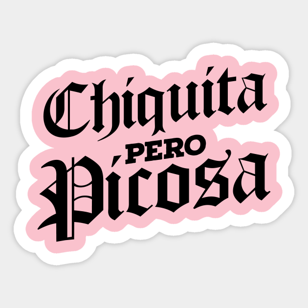 Chiquita Pero Picosa Tiny Humans Sticker TeePublic